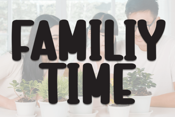 Familiy Time: The Font That Makes Campaigns Feel Like Home