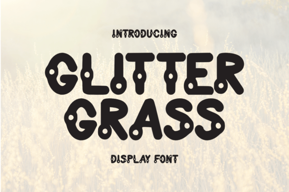 Glitter Grass Font Review: A Sparkling Display Typeface for Campaign Creatives
